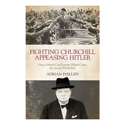 Coperta cărții Fighting Churchill, Appeasing Hitler