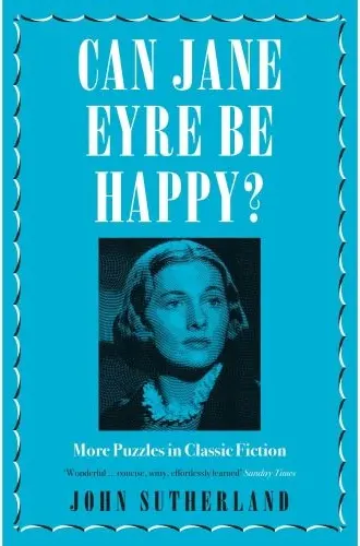 Coperta cărții Can Jane Eyre Be Happy?: More Puzzles in Classic Fiction