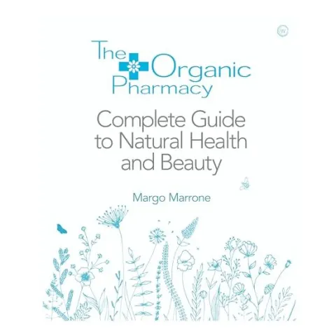 Coperta cărții Organic Pharmacy Complete Guide to Natural Health and Beauty