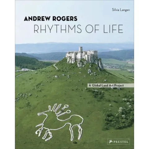Coperta cărții Andrew Rogers: Rhythms of Life―A Global Land Art Project