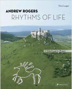 Coperta cărții Andrew Rogers: Rhythms of Life―A Global Land Art Project