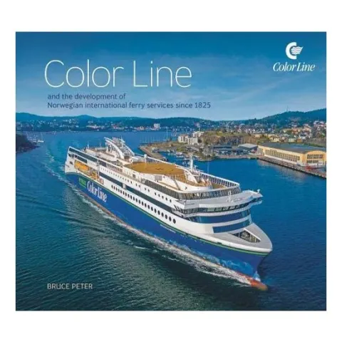 Coperta cărții Color Line and the Development of Norwegian International Ferry Services Since 1825