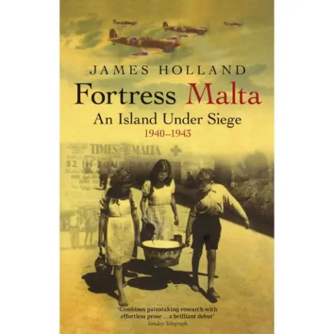Coperta cărții Fortress Malta: An Island Under Siege 1940-1943