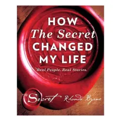 Coperta cărții How The Secret Changed My Life Real People. Real Stories