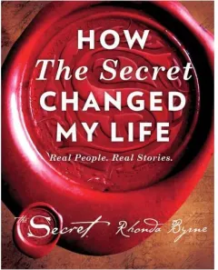 Coperta cărții How The Secret Changed My Life Real People. Real Stories