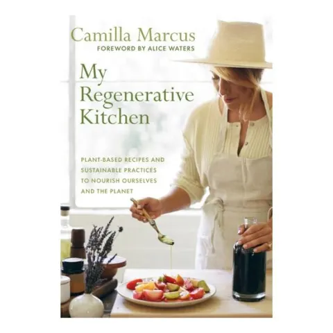 Coperta cărții My Regenerative Kitchen Plant-Based Recipes and Sustainable Practices to Nourish Ourselves and the Planet