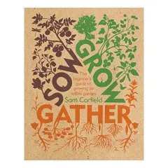 Coperta cărții Sow Grow Gather