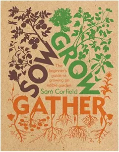 Coperta cărții Sow Grow Gather