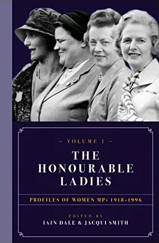 Coperta cărții Honourable Ladies, Iain Dale, Jacqui Smith