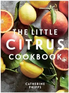 Coperta cărții Little Citrus Cookbook, Catherine Phipps