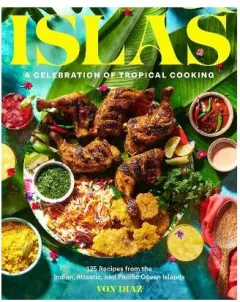 Coperta cărții Islas : A Celebration of Tropical Cooking--125 Recipes