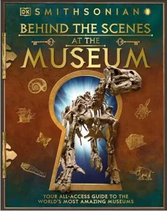 Coperta cărții Behind the Scenes at the Museum, DK Publishing