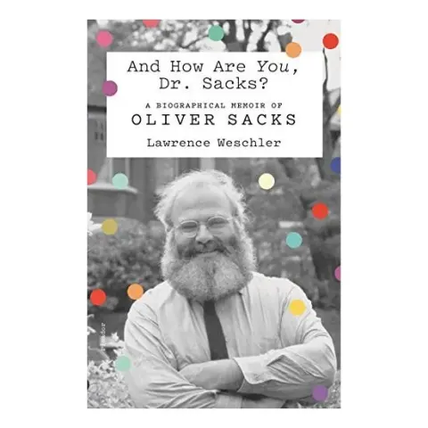 Coperta cărții And How Are You, Dr. Sacks?, Lawrence Weschler