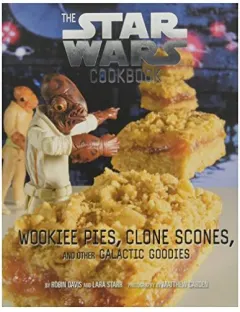 Coperta cărții Wookiee Pies, Clone Scones, and Other Galactic Goodies: The Star Wars Cookbook, Robin Davis, Lara Starr