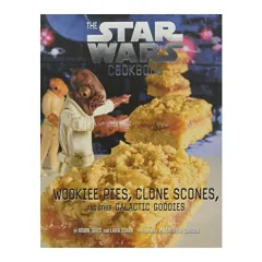Coperta cărții Wookiee Pies, Clone Scones, and Other Galactic Goodies: The Star Wars Cookbook, Robin Davis, Lara Starr