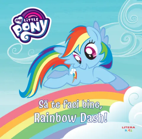 Coperta cărții My Little Pony. Să te faci bine, Rainbow Dash!