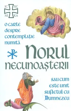 Coperta cărții Norul Necunoasterii - O carte despre contemplatie sau cum este unit sufletul cu Dumnezeu
