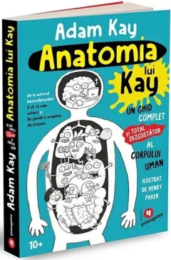 Coperta cărții Anatomia lui Kay. Un ghid complet (și total dezgustător) al corpului uman