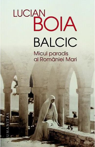 Coperta cărții Balcic. Micul paradis al Romaniei Mari