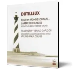 Coperta cărții Dutilleux: Tout un monde lointain (Concerto for cello and orchestra)