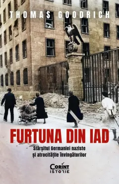 Coperta cărții Furtuna din iad. Sfârșitul Germaniei naziste și atrocitățile învingătorilor