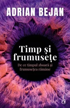 Coperta cărții Timp si frumusete. De ce timpul zboara si frumusetea ramane