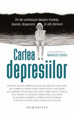 Coperta cărții Cartea depresiilor. 24 de confesiuni despre tristețe, teamă, disperare și alți demoni
