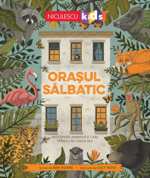 Coperta cărții Orașul sălbatic. Descoperă animalele care trăiesc lângă noi.