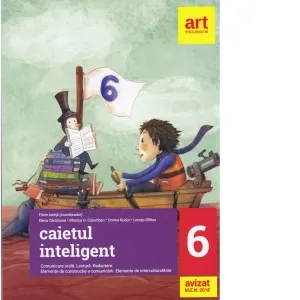 Coperta cărții Caietul inteligent. Comunicare orala. Lectura. Redactare. Elemente de constructie a comunicarii. Elemente de interculturalitate. Clasa a VI-a