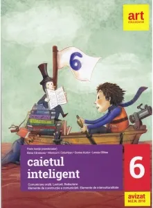 Coperta cărții Caietul inteligent. Comunicare orala. Lectura. Redactare. Elemente de constructie a comunicarii. Elemente de interculturalitate. Clasa a VI-a
