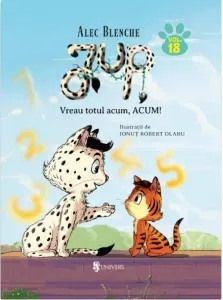 Coperta cărții Jup, un pisoi de soi. Volumul XVIII: Vreau totul acum, ACUM!