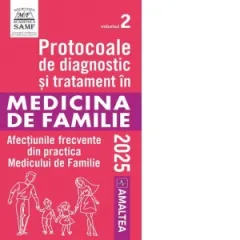 Coperta cărții Protocoale de diagnostic si tratament in medicina de familie. Afectiuni frecvente din practica medicului de familie. Volumul 2