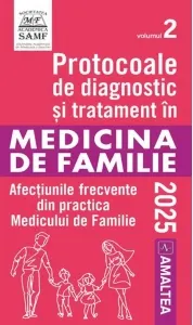 Coperta cărții Protocoale de diagnostic si tratament in medicina de familie. Afectiuni frecvente din practica medicului de familie. Volumul 2