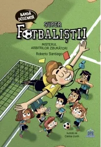 Coperta cărții Superfotbalistii. Misterul arbitrilor zburatori