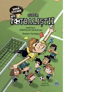 Coperta cărții Superfotbalistii. Misterul arbitrilor zburatori