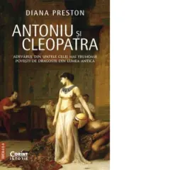Coperta cărții Antoniu si Cleopatra. Adevarul din spatele celei mai frumoase povesti de dragoste din lumea antica