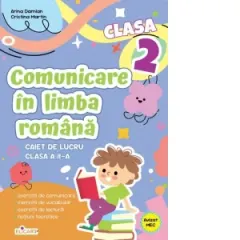 Coperta cărții Comunicare in limba romana. Caiet de lucru - Clasa a II-a. Exercitii de comunicare, exercitii de vocabular, exercitii de lectura, notiuni teoretice