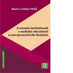 Coperta cărții Economia institutionala a mediului educational si antreprenorial din Romania