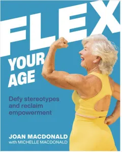 Coperta cărții Flex your age: defy stereotypes and reclaim empowerment