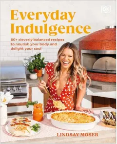 Coperta cărții Everyday indulgence: 80+ cleverly balanced recipes to nourish your body and delight your soul