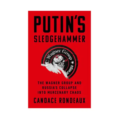 Coperta cărții Putin's sledgehammer: the Wagner Group and Russia's collapse into mercenary chaos