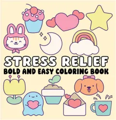Coperta cărții Stress Relief Bold and Easy Coloring Book