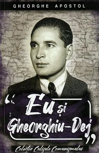 Coperta cărții Eu și Gheorghiu-Dej