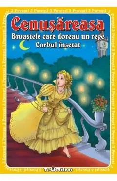 Coperta cărții 3 Povesti: Cenusareasa. Broastele care doreau un rege. Corbul insetat