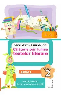 Coperta cărții Calatorie prin lumea textelor literare - Clasa 2 Partea 1 - Caiet (E) - Camelia Stavre, Cristina Martin