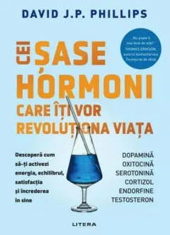 Coperta cărții Cei sase hormoni care iti vor revolutiona viata