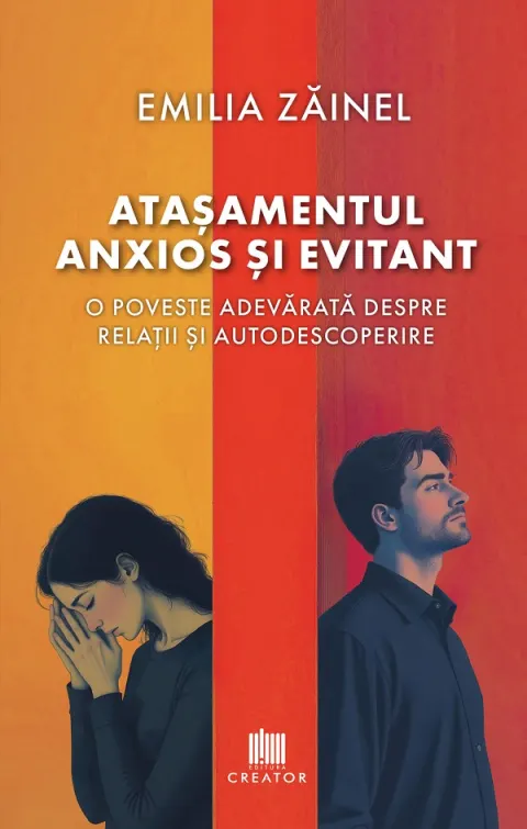 Coperta cărții Atasamentul anxios si evitant. O poveste adevarata despre relatii si autodescoperire