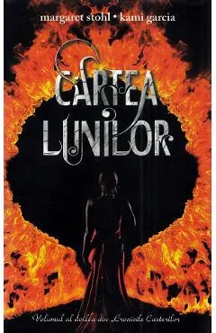 Coperta cărții Cronicile Casterilor Vol.2: Cartea Lunilor - Margaret Stohl, Kami Garcia