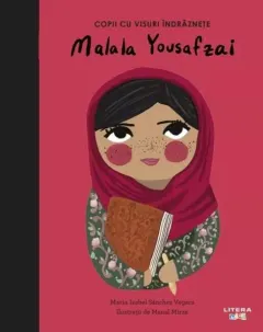 Coperta cărții Malala Yousafzai. Copii cu visuri îndrăznețe