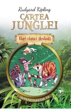 Coperta cărții Cartea Junglei. Mari clasici ilustrati